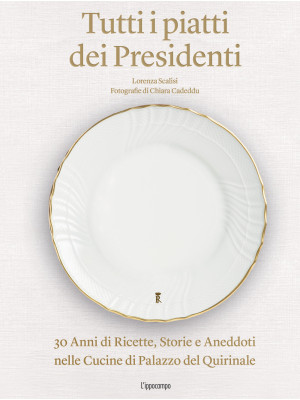 Tutti i piatti dei presiden...