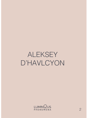 Aleksey D'Havlcyon. Luminou...