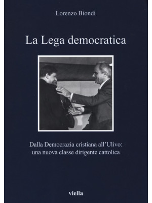 La Lega democratica. Dalla ...