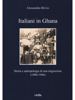 Italiani in Ghana. Storia e...