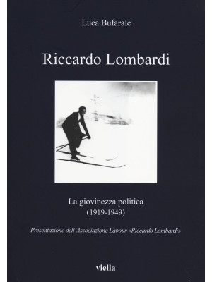 Riccardo Lombardi. La giovi...