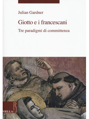 Giotto e i francescani. Tre...