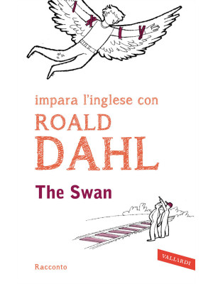 The swan. Impara l'inglese con Roald Dahl