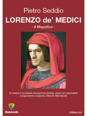 Lorenzo de' Medici. Il Magn...