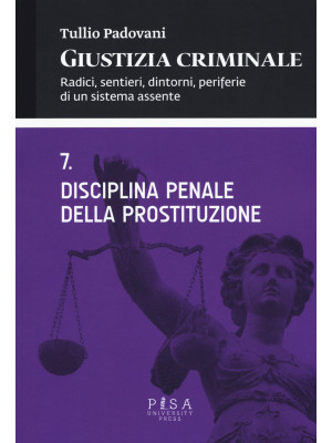 Giustizia criminale. Vol. 7...