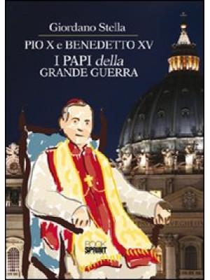 Pio X e Benedetto XV. I pap...