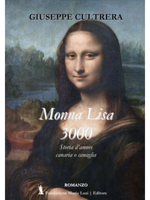 Monna Lisa 3000. Storia d'a...
