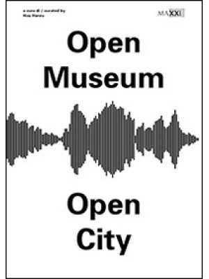 Open museum open city. Ediz...