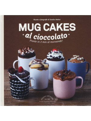 Mug cakes al cioccolato. Pr...