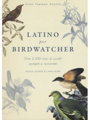 Latino per birdwatcher. Olt...