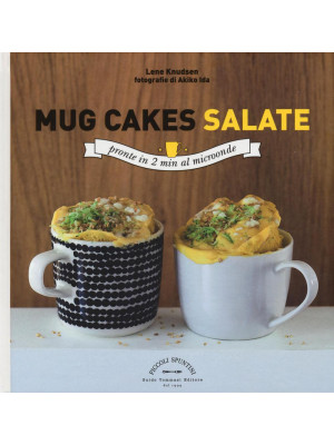 Mug cakes salate. Pronte in...