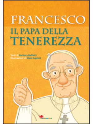Francesco. Il papa della te...