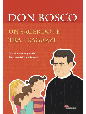 Don Bosco. Un sacerdote tra...