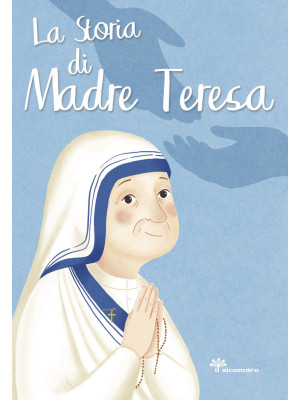 La storia di Madre Teresa. ...