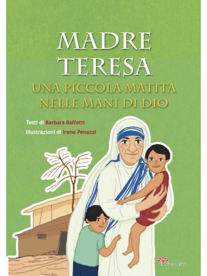 Madre Teresa. Una piccola m...