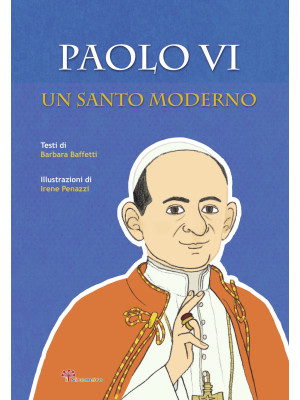 Paolo VI. Un santo moderno