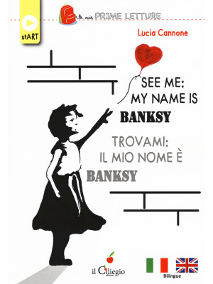 See me: my name is Banksy-T...