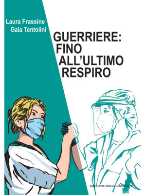 Guerriere: fino all'ultimo ...