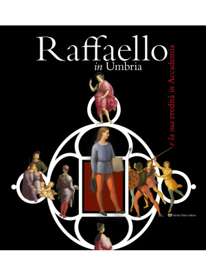 Raffaello in Umbria e la su...