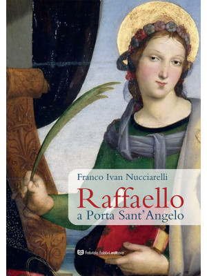 Raffaello a Porta Sant'Angelo
