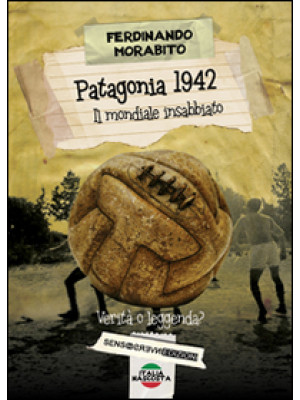 Patagonia 1942. Il mondiale...