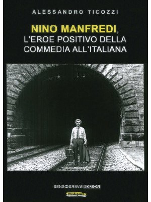 Nino Manfredi, l'eroe posit...