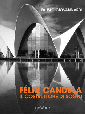 Félix Candela. Il costrutto...
