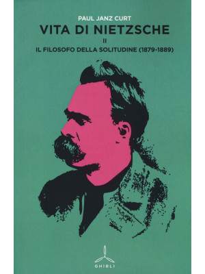 Vita di Nietzsche. Vol. 2: ...