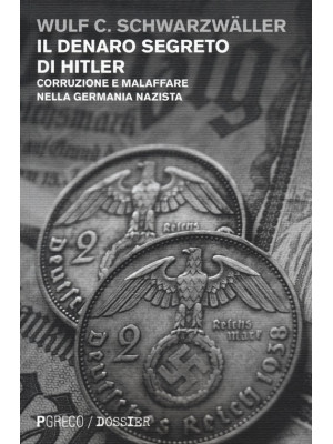 Il denaro segreto di Hitler...