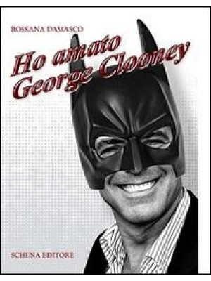 Ho amato George Clooney