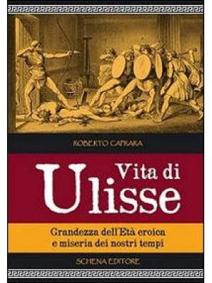 Vita di Ulisse. Grandezza d...