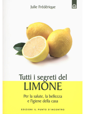 Tutti i segreti del limone....