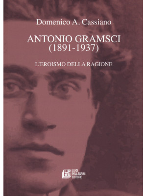 Antonio Gramsci (1891-1937)...