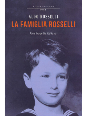 La famiglia Rosselli. Una t...