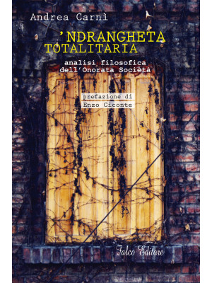 'Ndrangheta totalitaria. An...