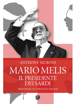 Mario Melis. Il presidente ...