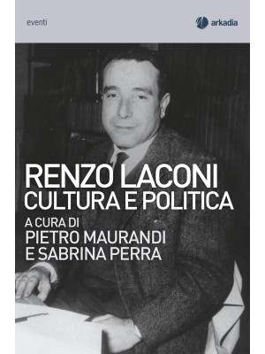 Renzo Laconi. Cultura e pol...