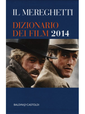 Il Mereghetti. Dizionario dei film 2014