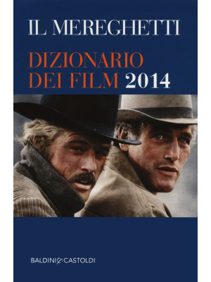 Il Mereghetti. Dizionario dei film 2014