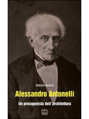 Alessandro Antonelli. Un pr...