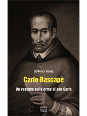 Carlo Bascapè. Un vescovo s...