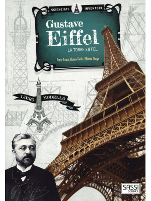 Gustave Eiffel. La torre Ei...