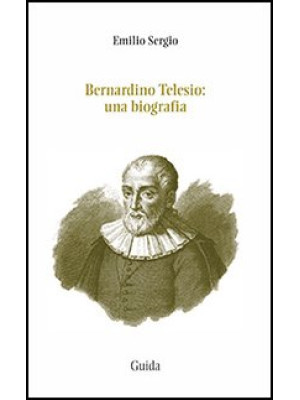 Bernardino Telesio. Una bio...