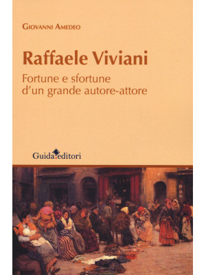 Raffaele Viviani. Fortune e...