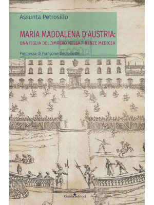 Maria Maddalena d'Austria: ...