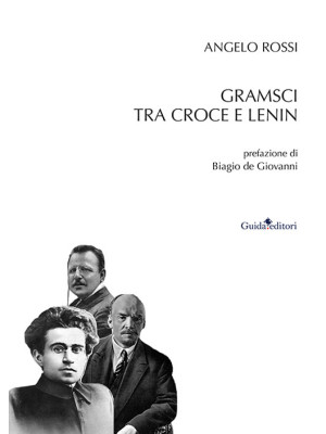 Gramsci tra Croce e Lenin