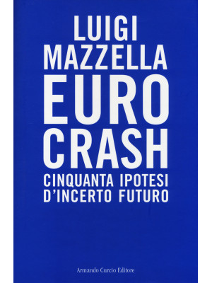 Euro crash. Cinquanta ipote...