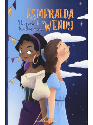 Esmeralda e Wendy. Un ponte...