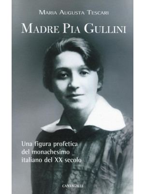 Madre Pia Gullini. Una figu...