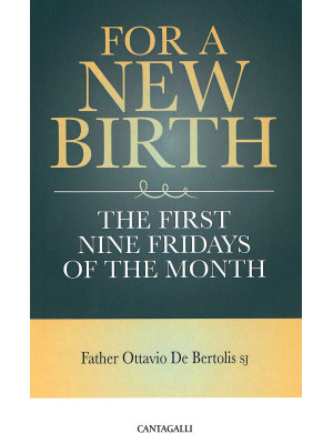 For a new birth. The first ...